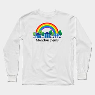 Mendon Dems rainbow (black text) Long Sleeve T-Shirt